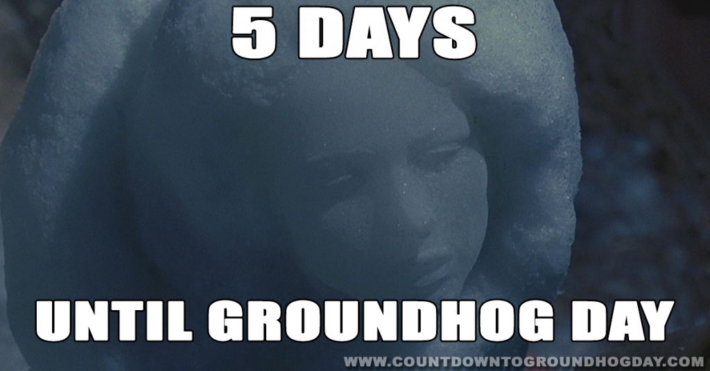 5 days until Groundhog Day